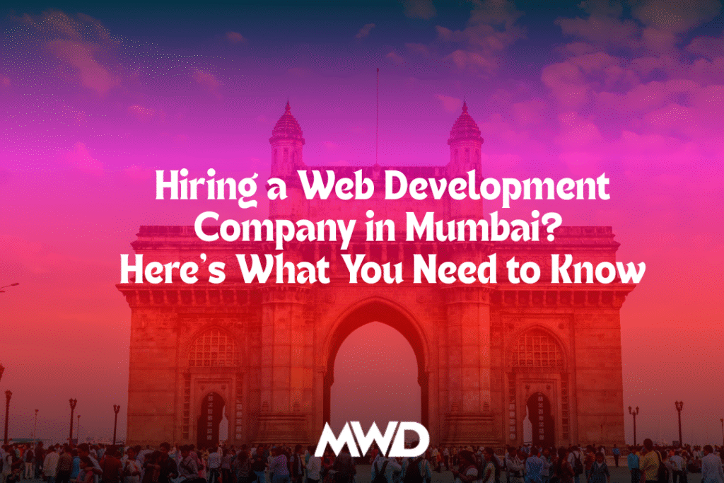 Hiring a Web Development Company in Mumbai
