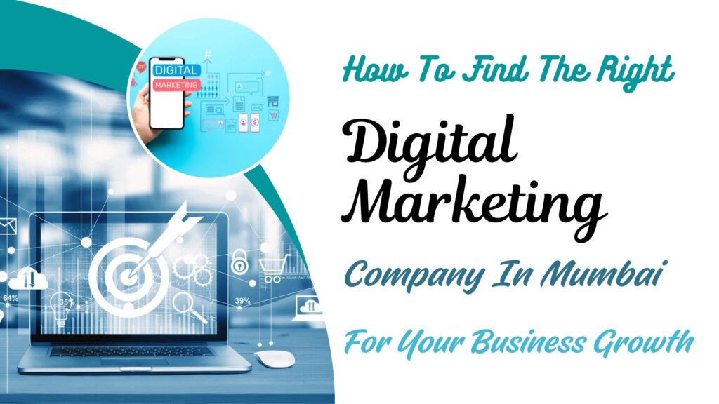 How to Find The Right Digital Marketing Company in Mumbai