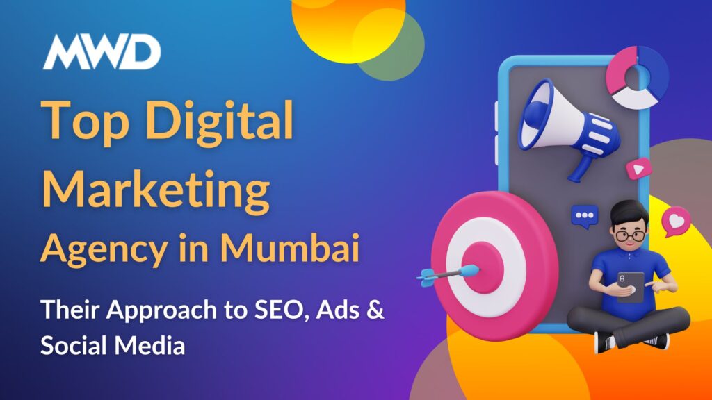 Top Digital Marketing Agency In Mumbai and Their Approach to SEO, Ads and Social Media