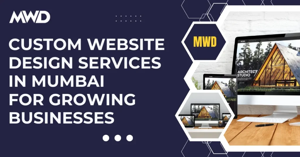Custom Website Design Services Mumbai for Growing Businesses 9 Custom Website Design Services in Mumbai for Growing Businesses