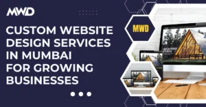 Why Indian Web Design Companies Are Leading the Global Market? 2 Custom Website Design Services in Mumbai for Growing Businesses