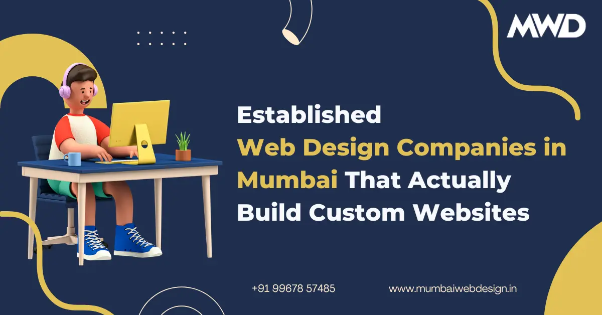 Top 5 Web Design Company in Mumbai You Can Trust in 2026 5 Established Web Design Companies in Mumbai That Actually Build Custom Websites