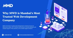 Why MWD is Mumbai’s Most Trusted Web Development Company
