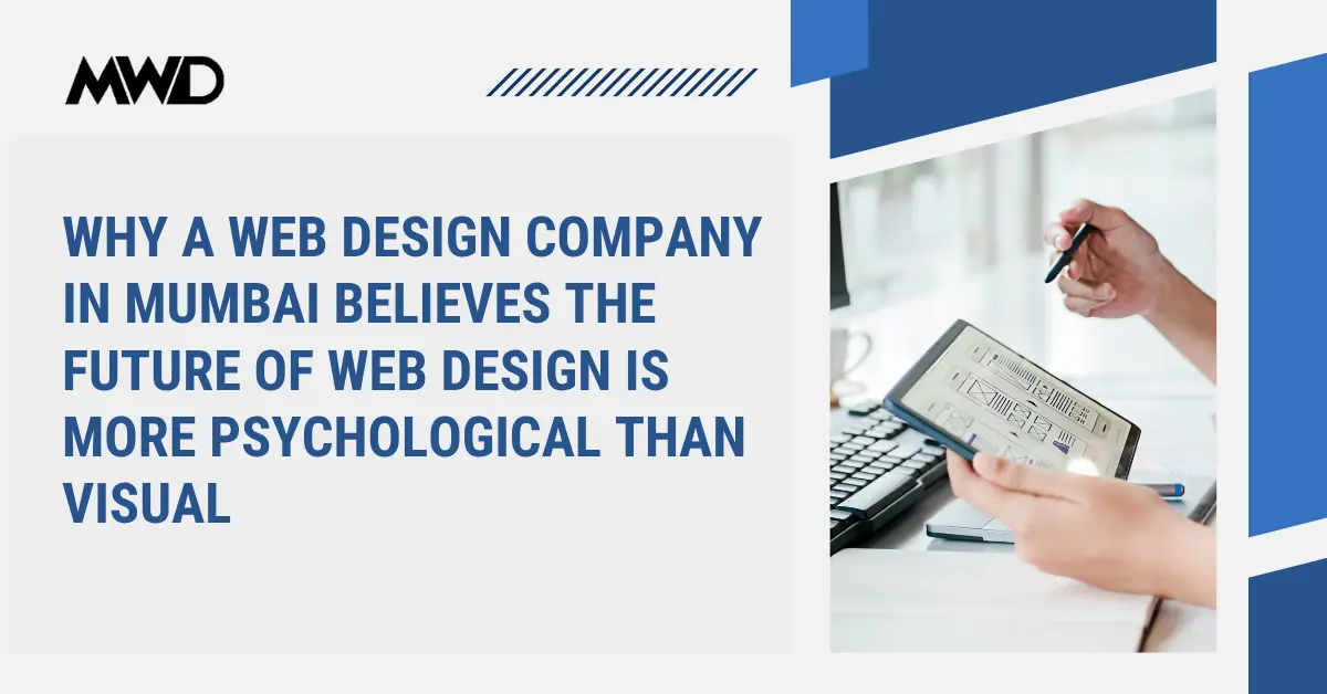 Top 5 Web Design Company in Mumbai You Can Trust in 2026 4 Why a Web Design Company in Mumbai Believes the Future of Web Design Is More Psychological Than Visual