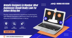 Website Designers in Mumbai What Businesses Should Really Look For Before Hiring One