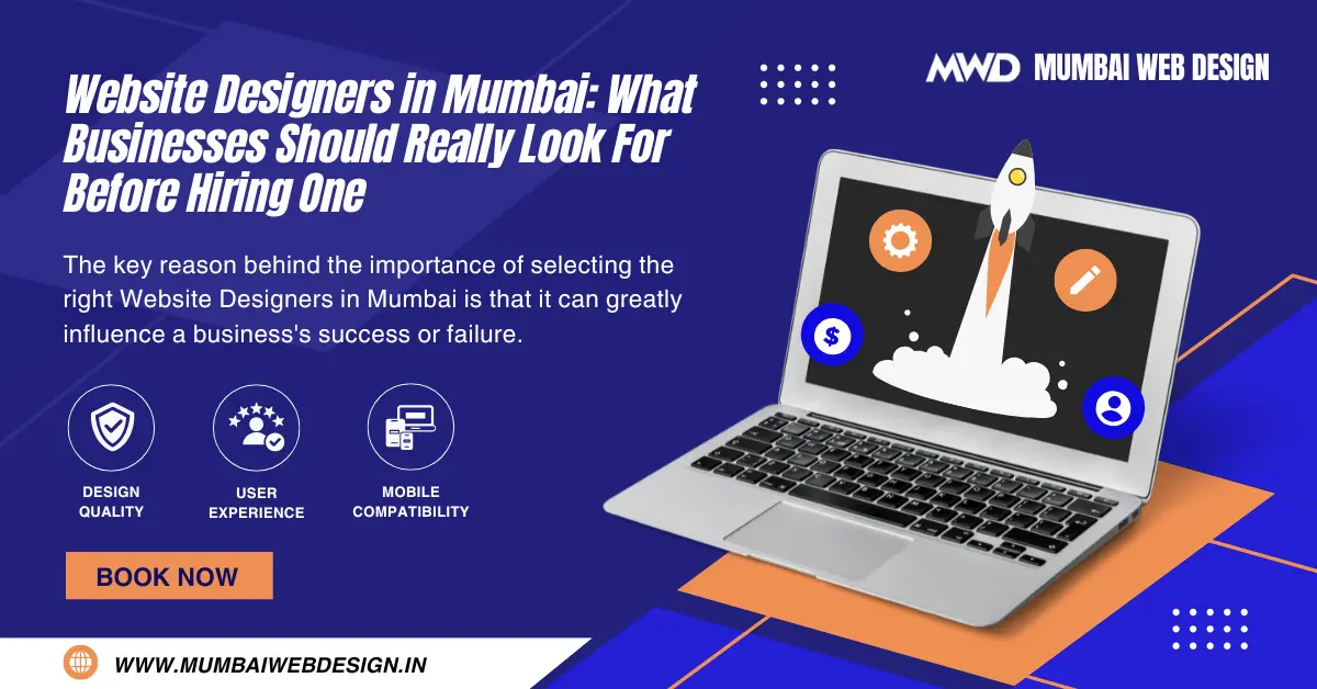 Website Designers in Mumbai What Businesses Should Really Look For Before Hiring One