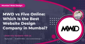 MWD vs Five Online Which Is the Best Website Design Company in Mumbai